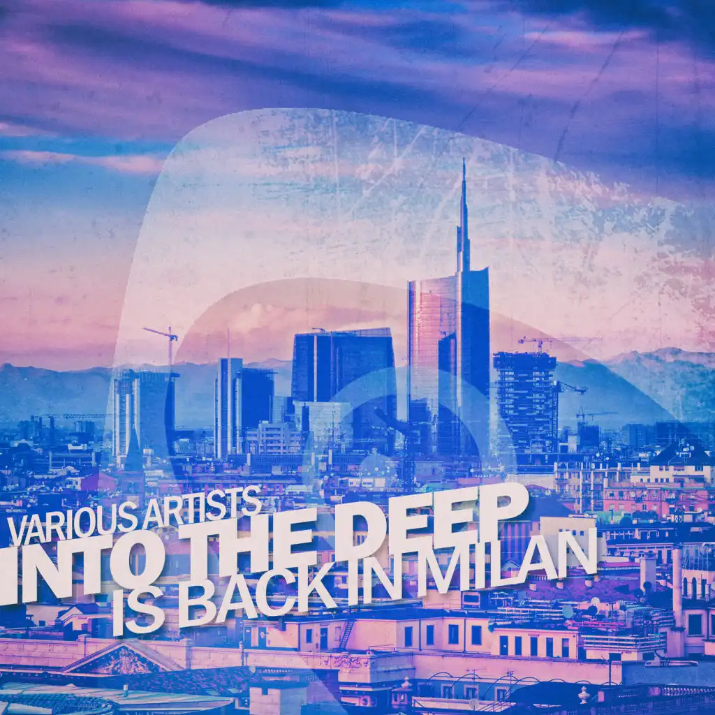 Into the Deep - Is Back in Milan