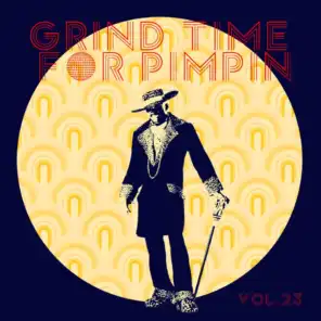 Grind Time For Pimpin Vol, 23
