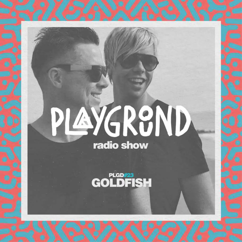 Playground Radio Show 023 - Goldfish