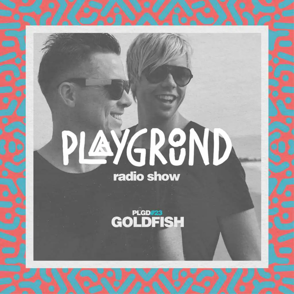 Playground Radio Show 022 - Goldfish