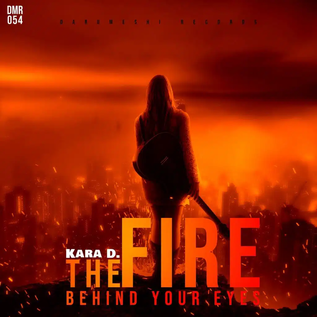 The Fire Behind Your Eyes