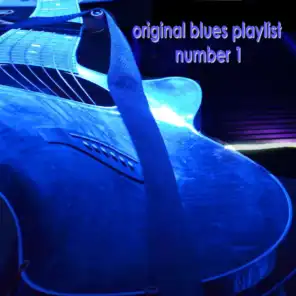 Original Blues Playlist, No. 1