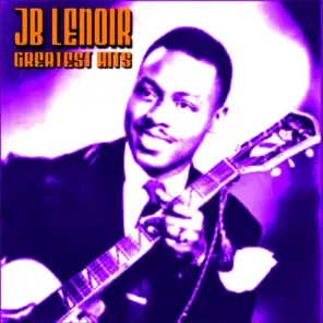 J. B. Lenoir - Greatest Hits