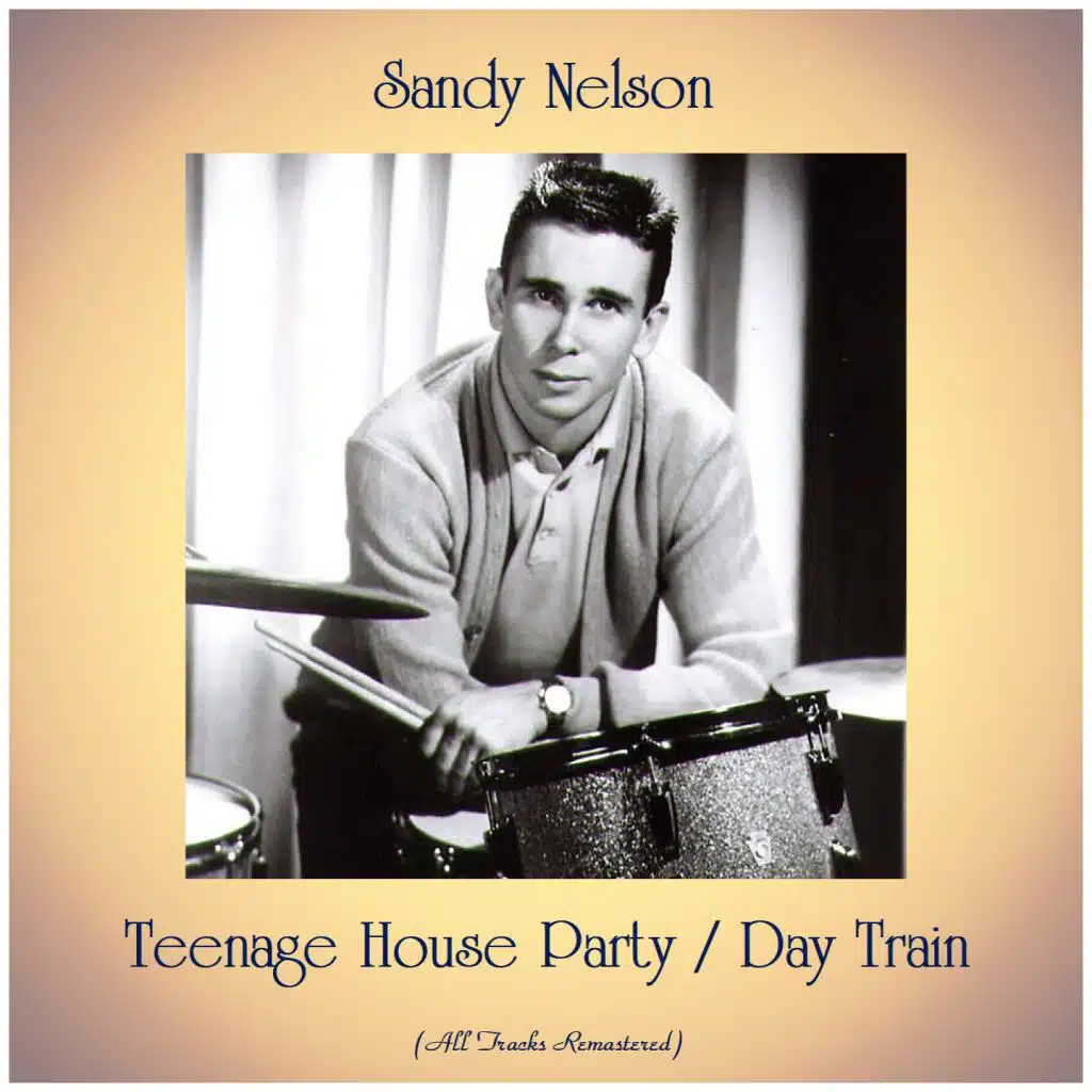 Teenage House Party / Day Train (All Tracks Remastered)