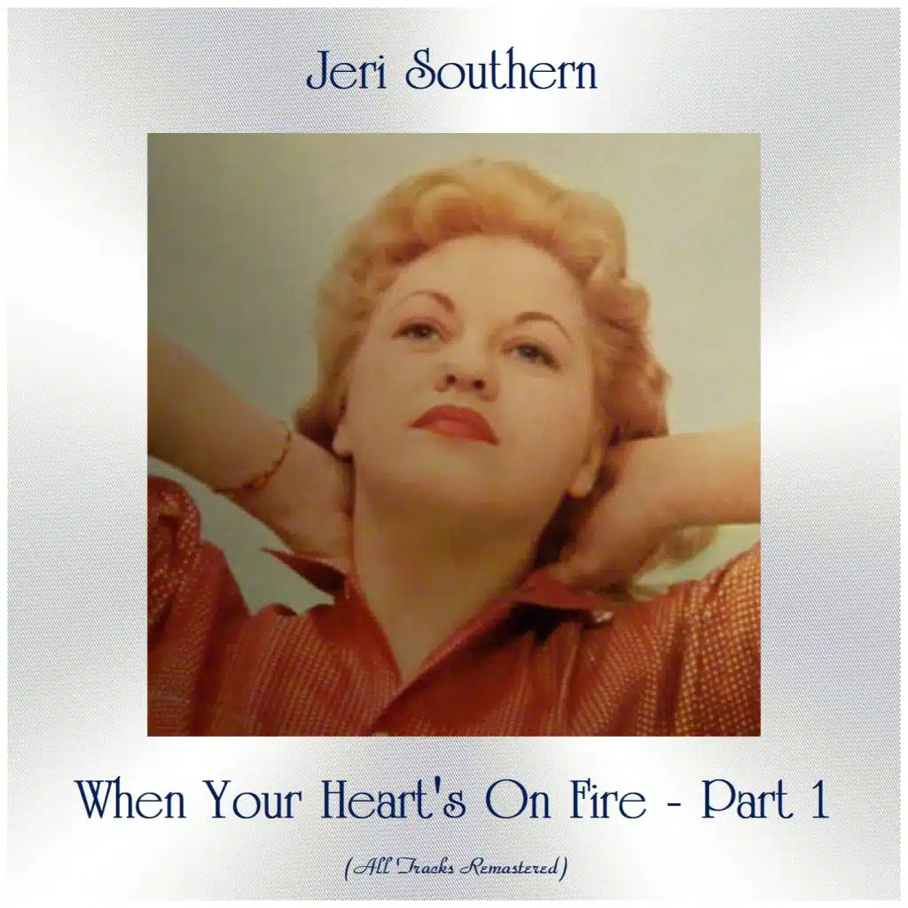 When Your Heart's On Fire - Part 1 (All Tracks Remastered)
