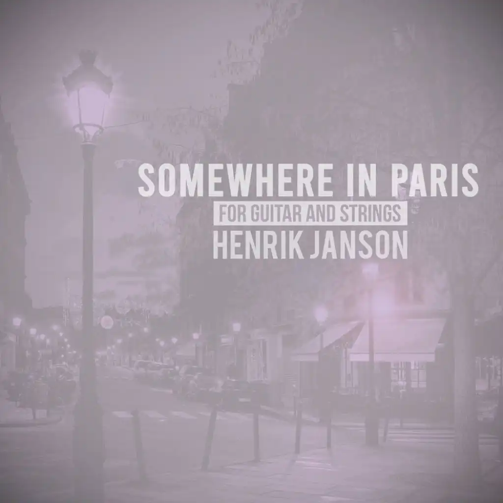 Somewhere In Paris (For Guitar and Strings)