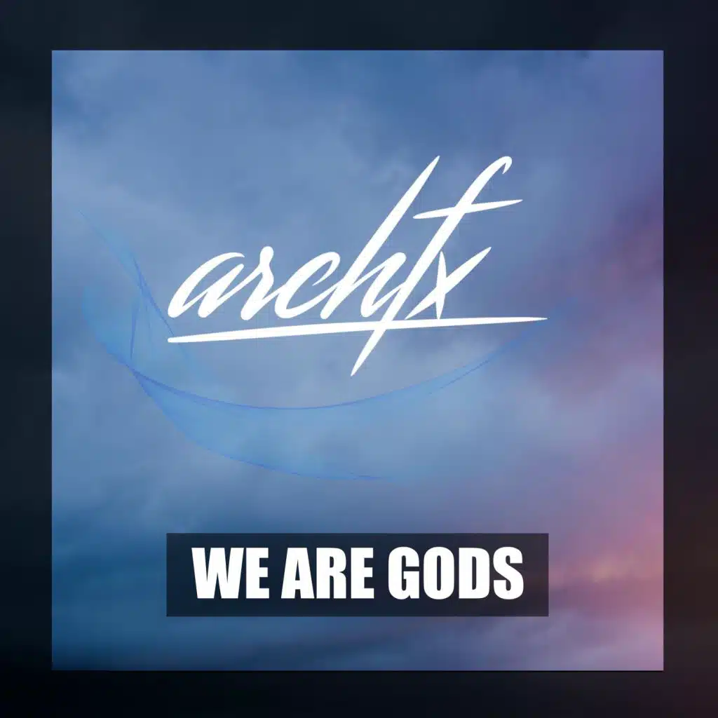 We Are Gods