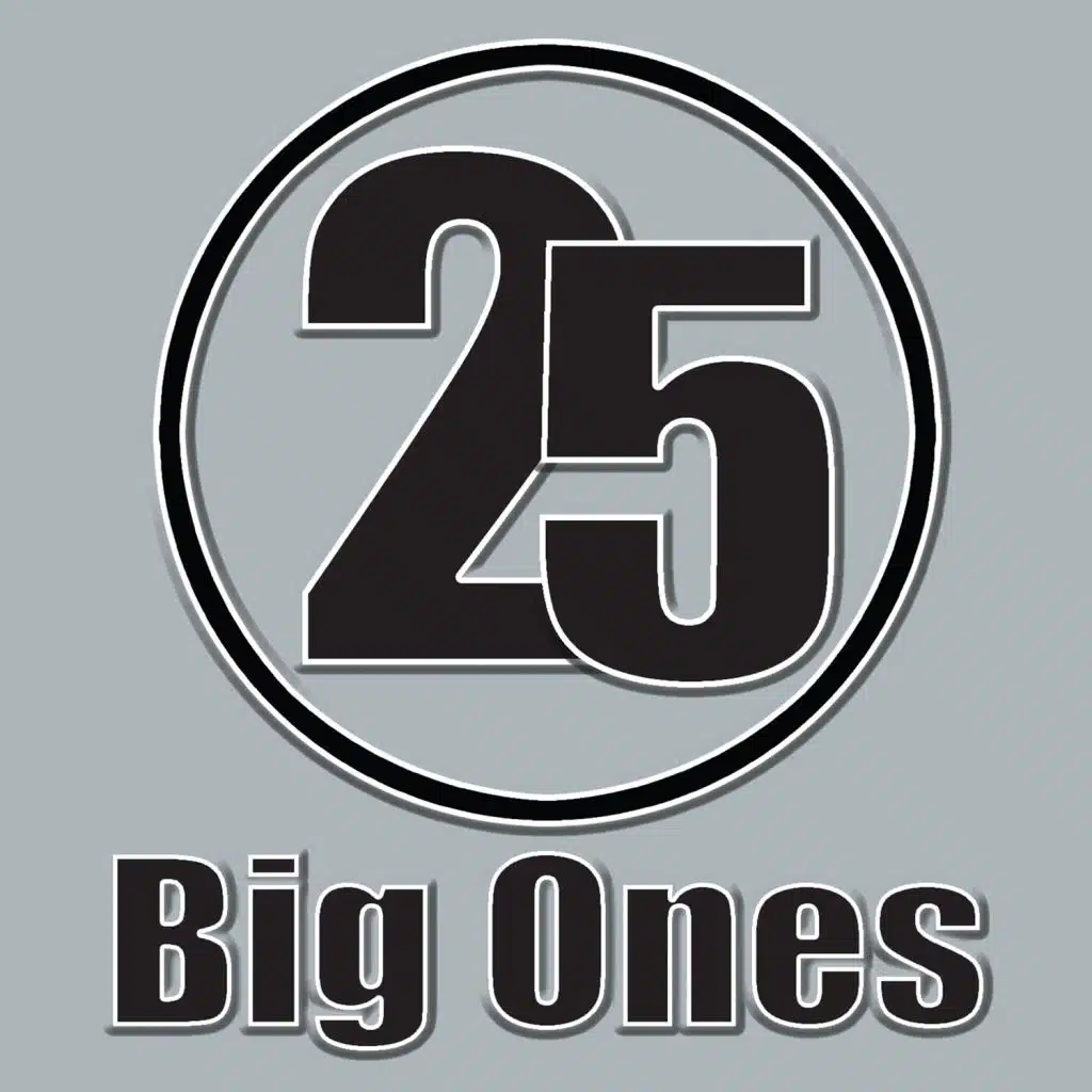25 Big Ones