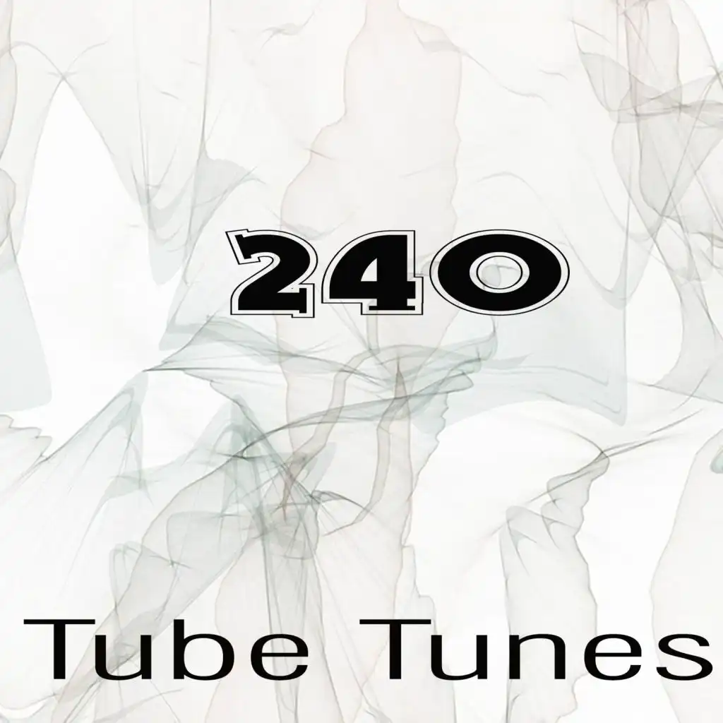 Tube Tunes, Vol.240