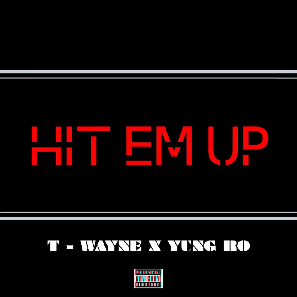 Hit 'em Up (feat. Yung Ro)