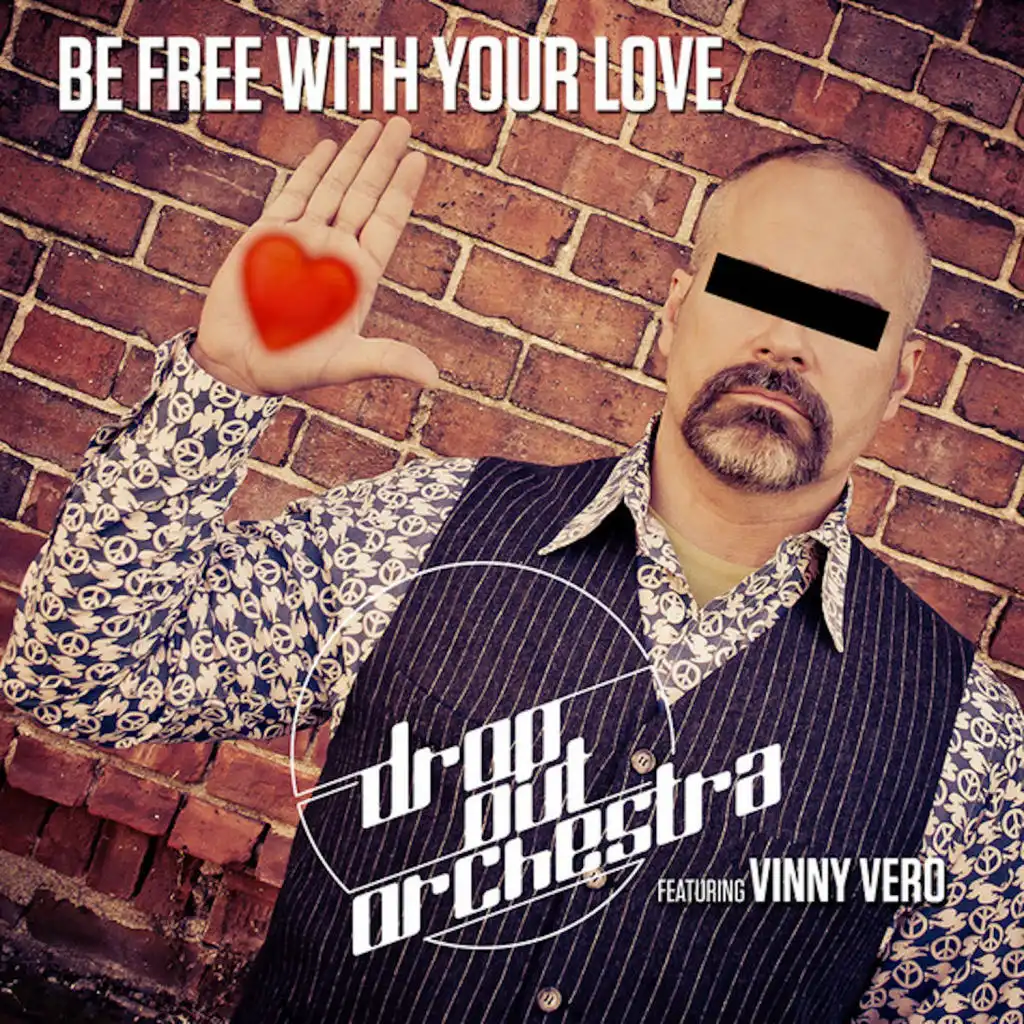 Be Free with Your Love (feat. Vinny Vero)