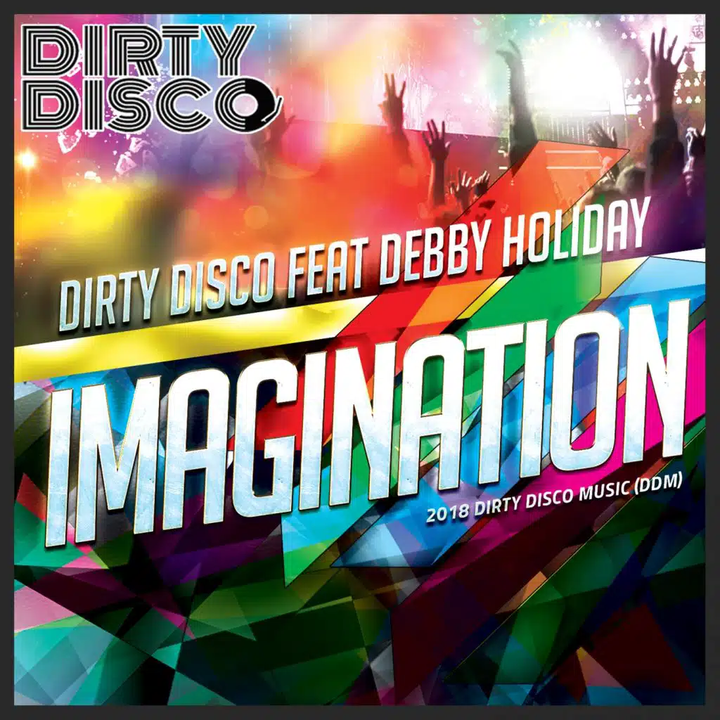 Imagination (Dirty Disco Mainroom Remix) [feat. Debby Holiday]