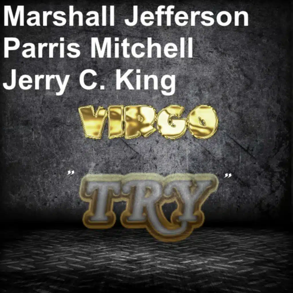 Marshall Jefferson, Parris Mitchell, Jerry C. King, Virgo