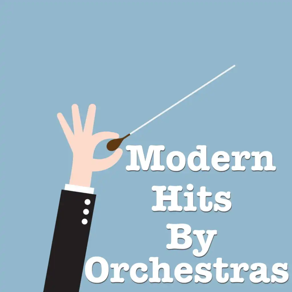 Modern Hits By Orchestras