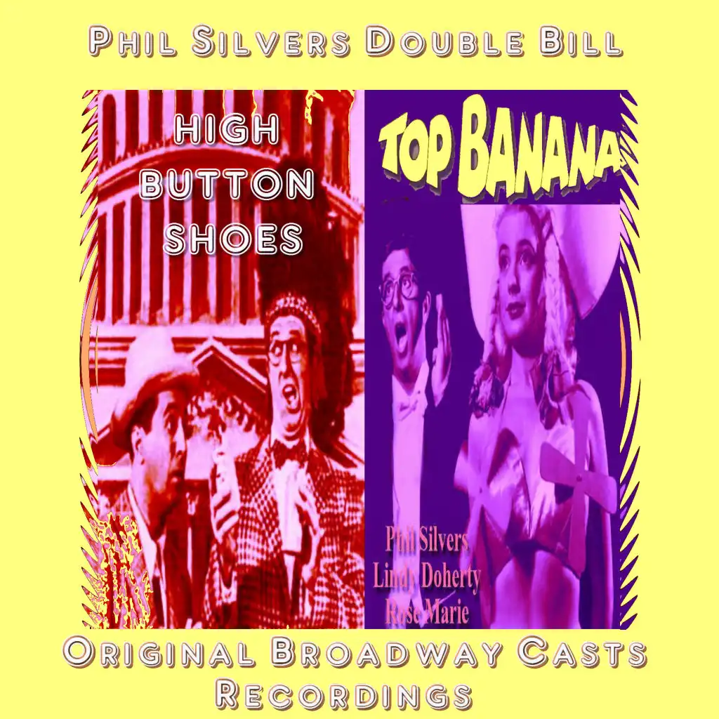 Phil Silvers Double Bill - Top Banana & High Button Shoes