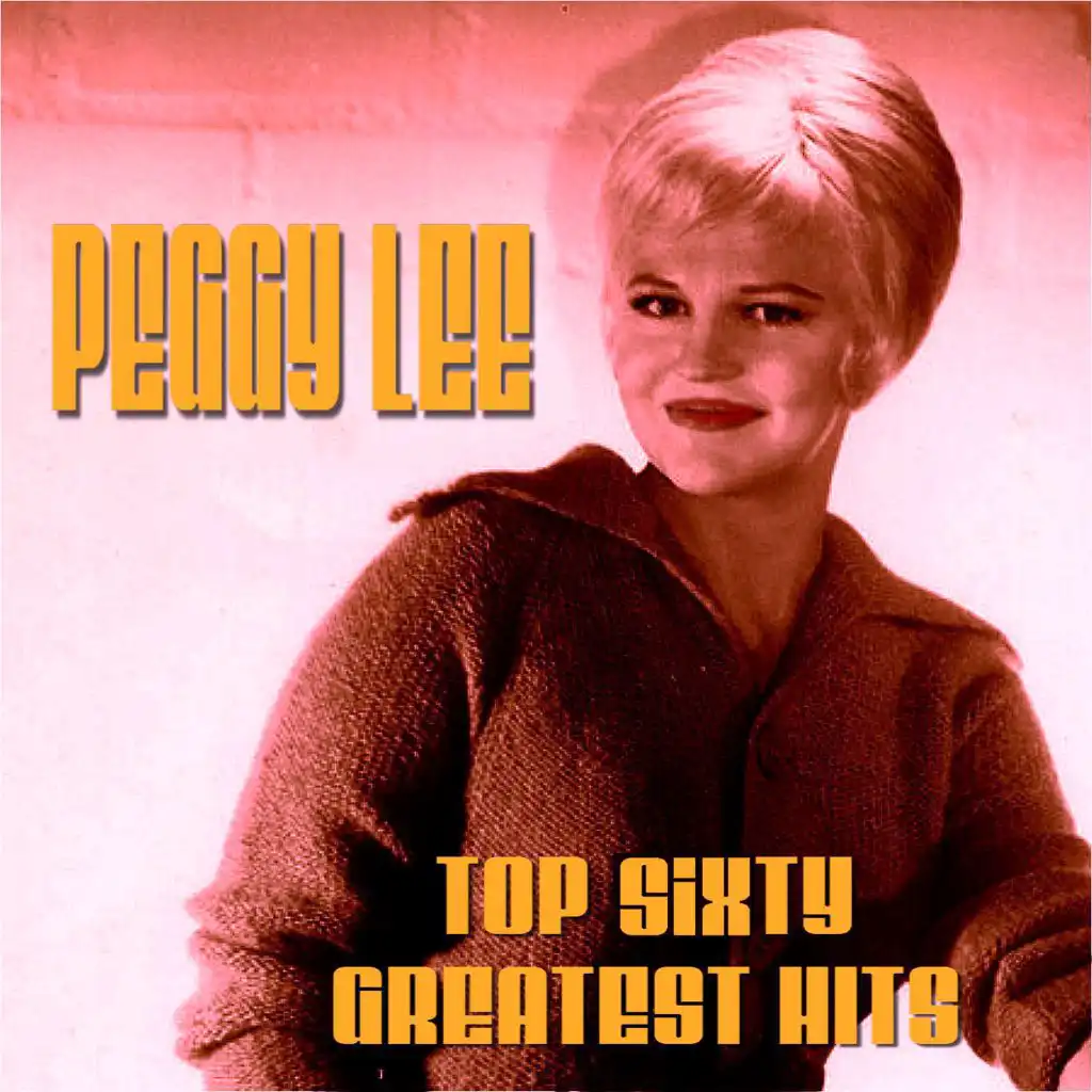 Peggy Lee - Top Sixty Greatest Hits