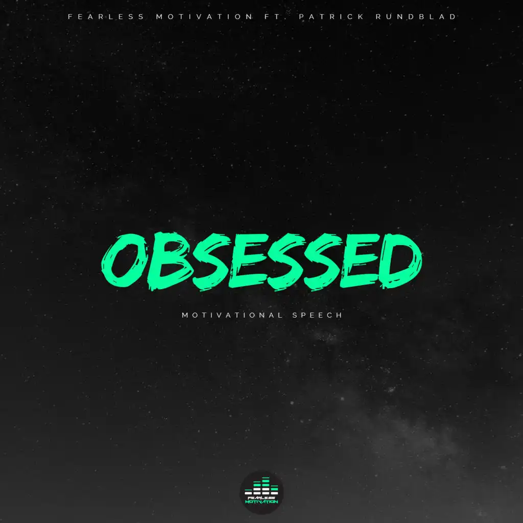 Obsessed (Motivational Speech) [feat. Patrick Rundblad]