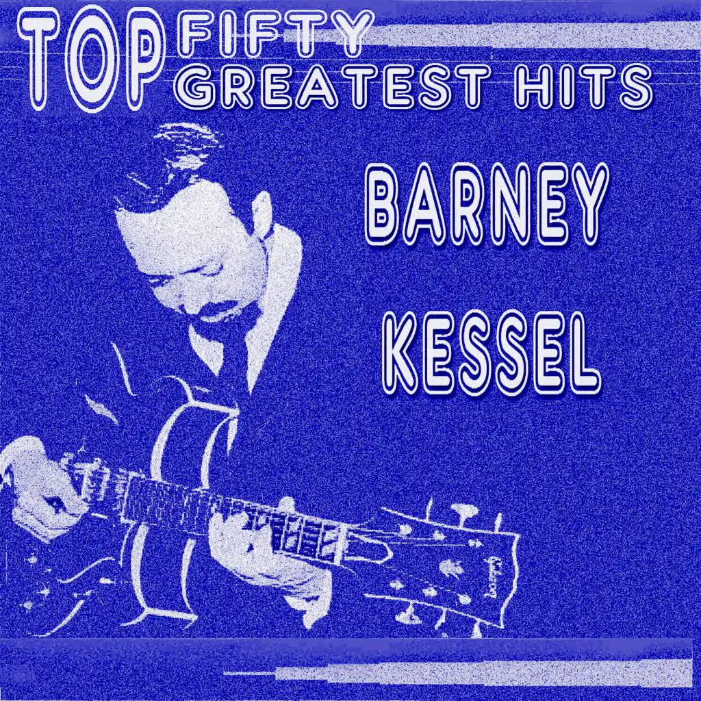 Barney Kessel - His Top Fifty Greatest Hits