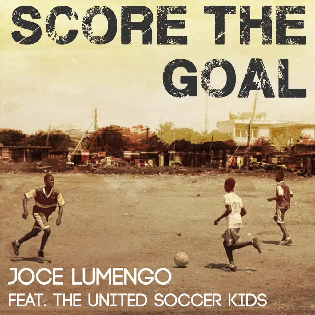 Score the Goal (Extended Mix) [feat. The United Soccer Kids]