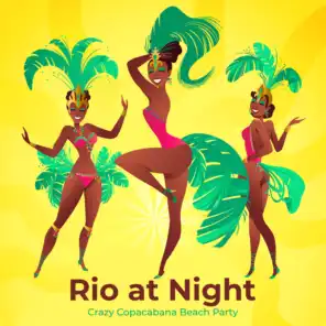 Rio at Night – Crazy Copacabana Beach Party