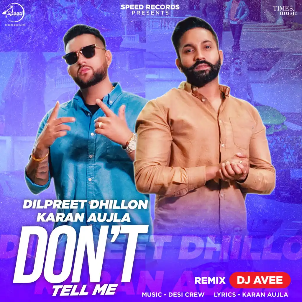 Don't Tell Me (Remix) [feat. DJ A Vee, Gurlez Akhtar & Karan Aujla]