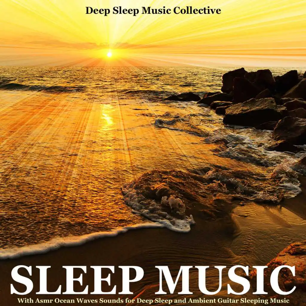 Sleep Music With Asmr Ocean Waves Sounds for Deep Sleep and Ambient Guitar Sleeping Music
