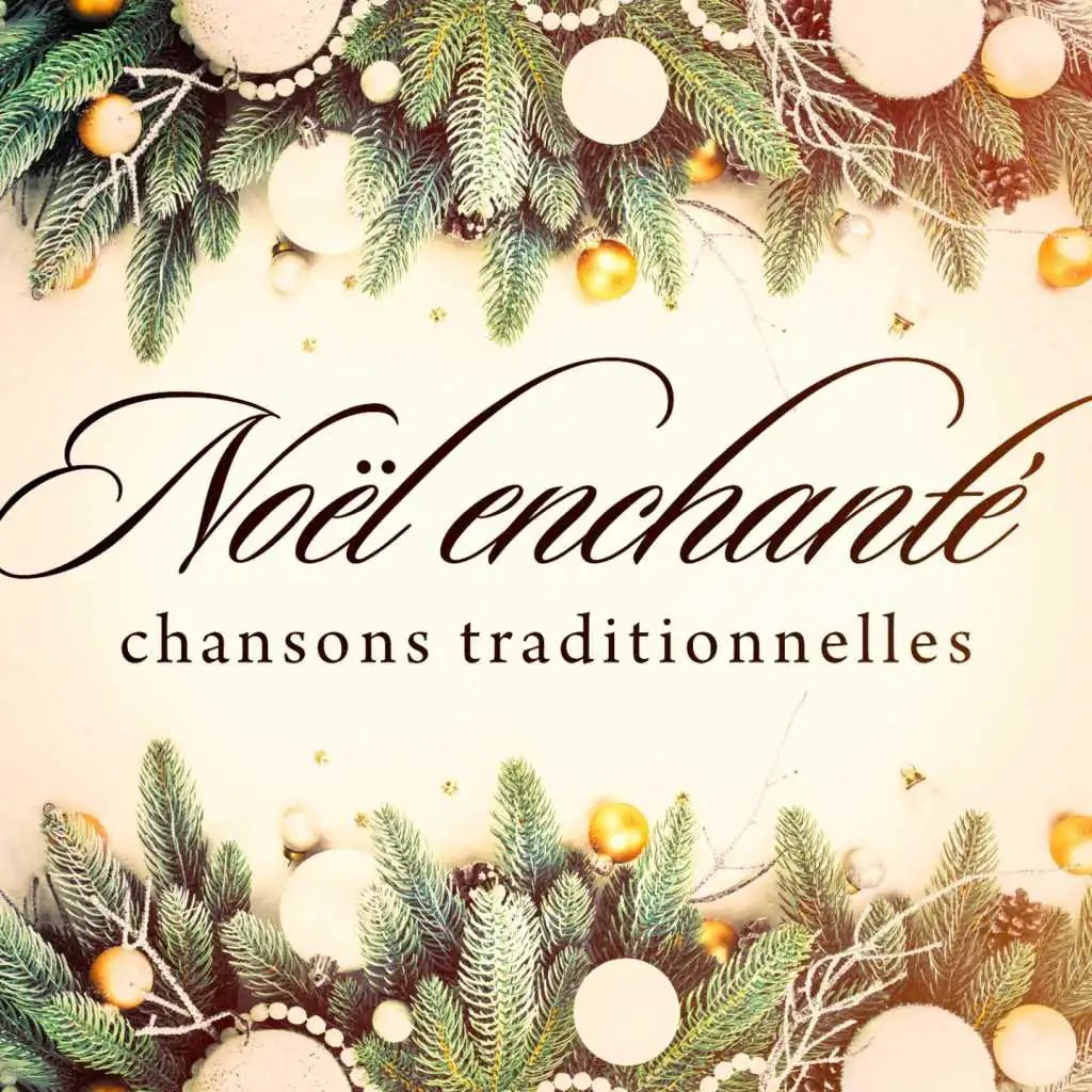 Noël enchanté : Chansons traditionnelles