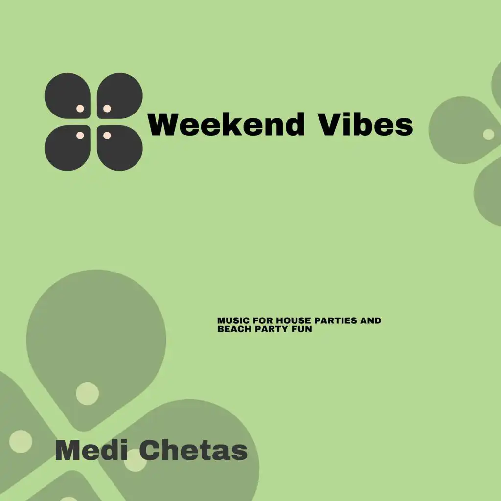 Weekend Vibes (Music For House Parties And Beach Party Fun)