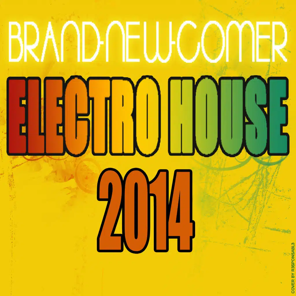 Brand-New-Comer Electro House 2014