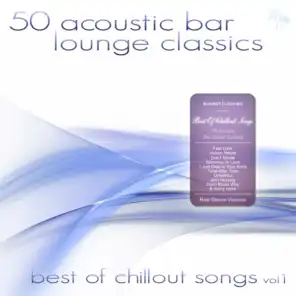 50 Acoustic Bar Lounge Classics - Best of Chillout Songs, Vol. 1