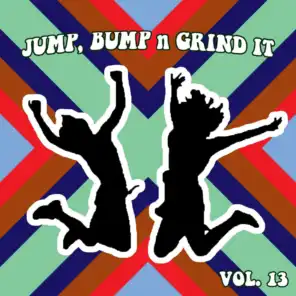 Jump Bump N Grind It, Vol. 13