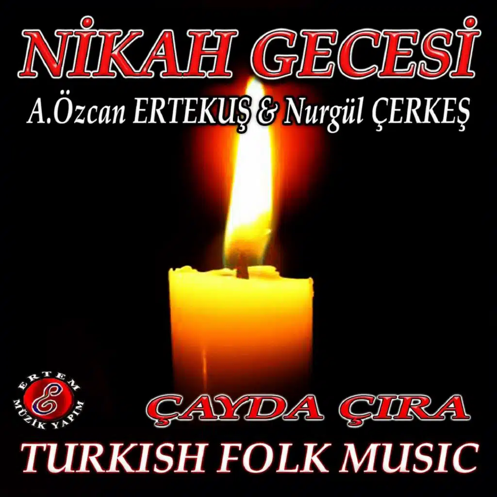Nikah Gecesi / Çayda Çıra (Turkish Folk Music) [feat. Nurgül Çerkeş]