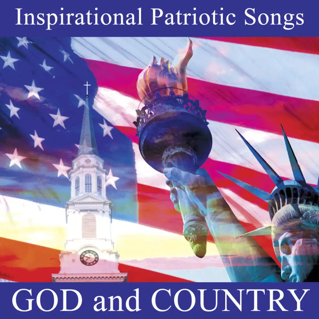 Inspirational Patriotic Songs: God and Country