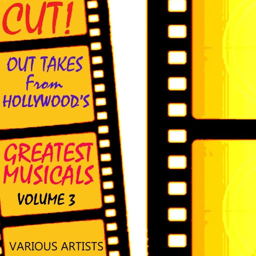Cut! Out Takes from Hollywood's Greatest Musicals, Vol. 3