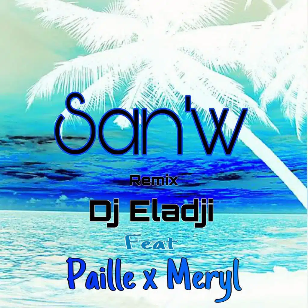 San'w (Remix Zouk) [feat. Paille & Meryl]