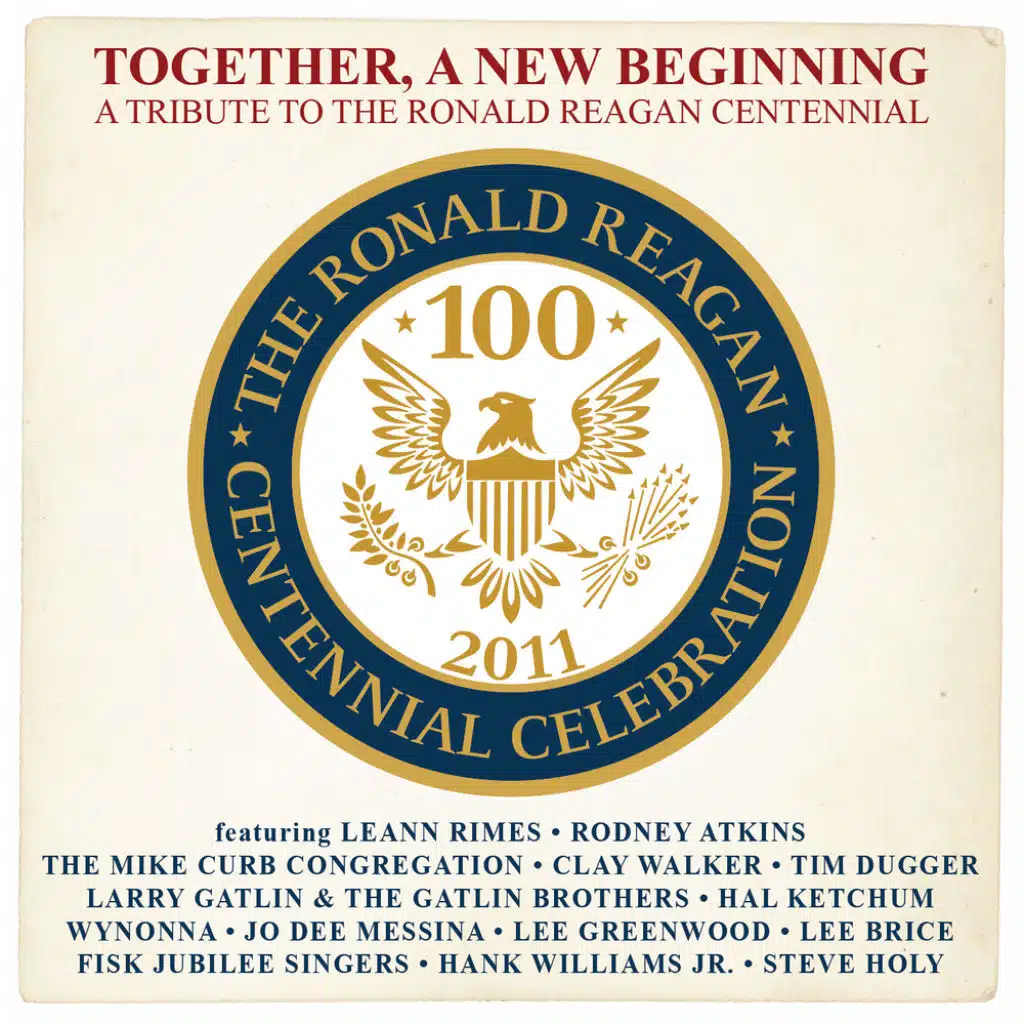Together, A New Beginning (A Tribute To The Ronald Reagan Centennial)
