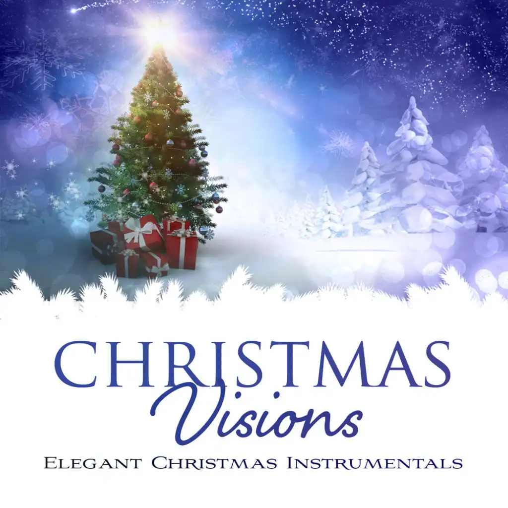 Christmas Visions: Elegant Christmas Instrumentals