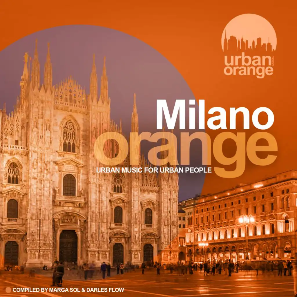 Milano Orange (Urban Music for Urban People) (Compiled by Marga Sol & Darles Flow)