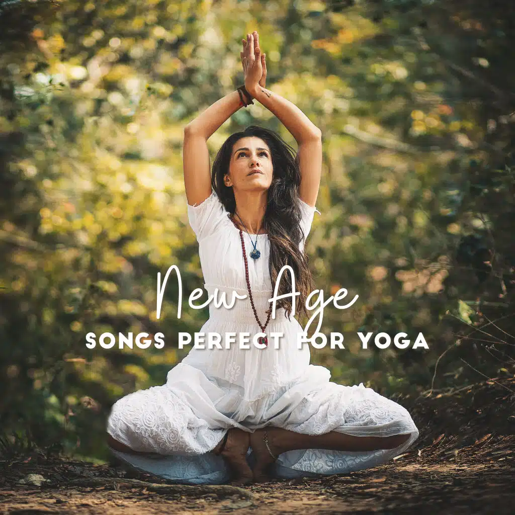 New Age Songs  Perfect for Yoga: Deep Yoga Contemplation, Inner Focus and Balance, Body & Mind Relaxation