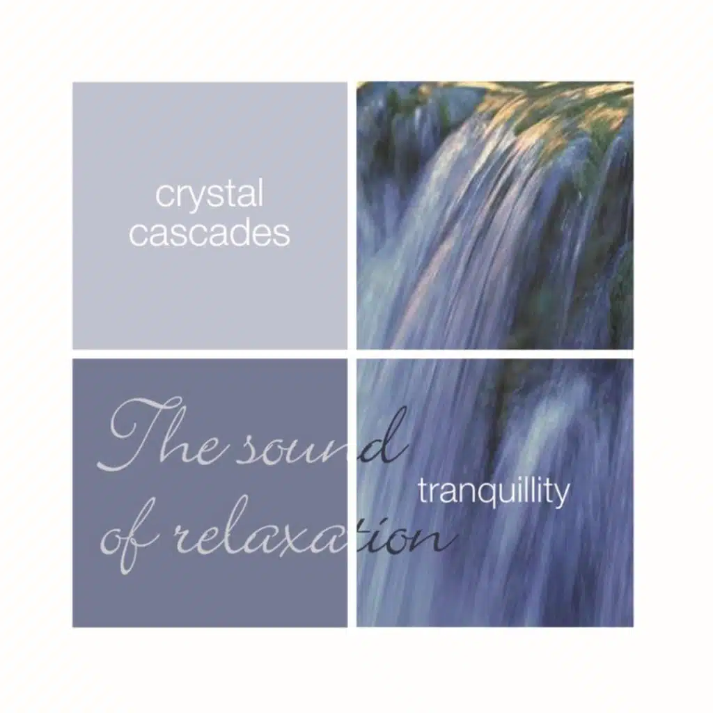 Tranquillity- Crystal Cascades