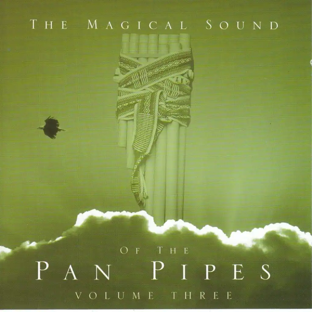 The Magical Sound Of The Pan Pipes, Vol. 3 Classic Hits & Love Songs