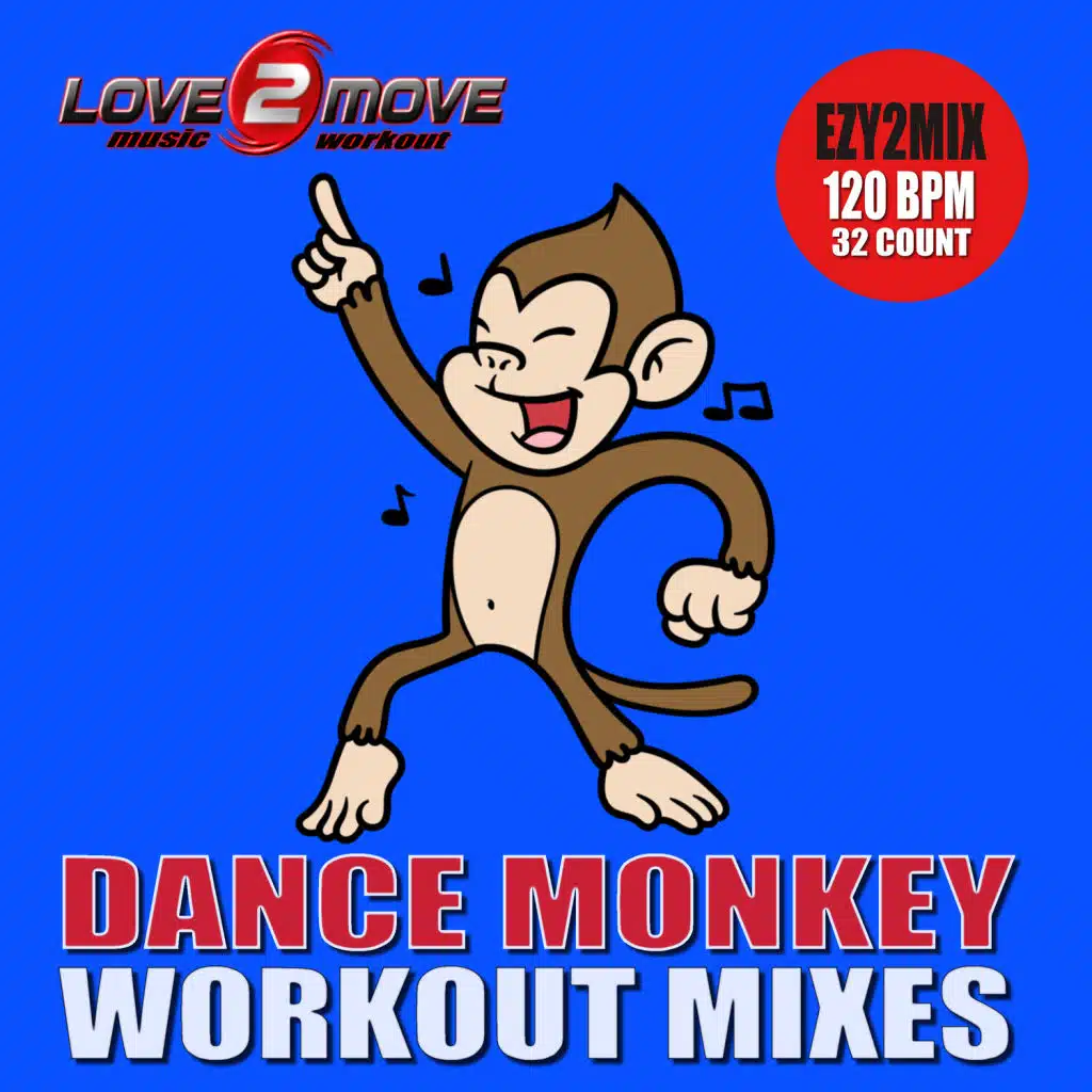 Dance Monkey (Workout Mix 98 BPM 32 Count)