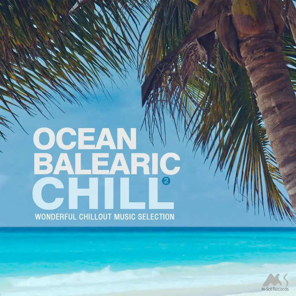 Ocean Balearic Chill Vol.2 (Wonderful Chillout Music Selection)
