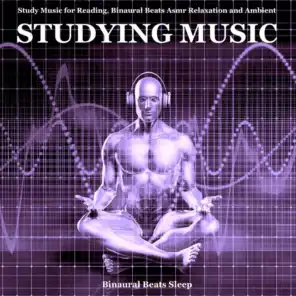 Study Music for Reading, Binaural Beats Asmr Relaxation and Ambient Studying Music