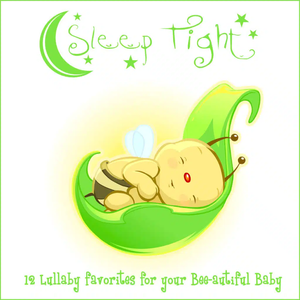 Sleep Tight: 12 Lullaby Favorites for Your Bee-autiful Baby