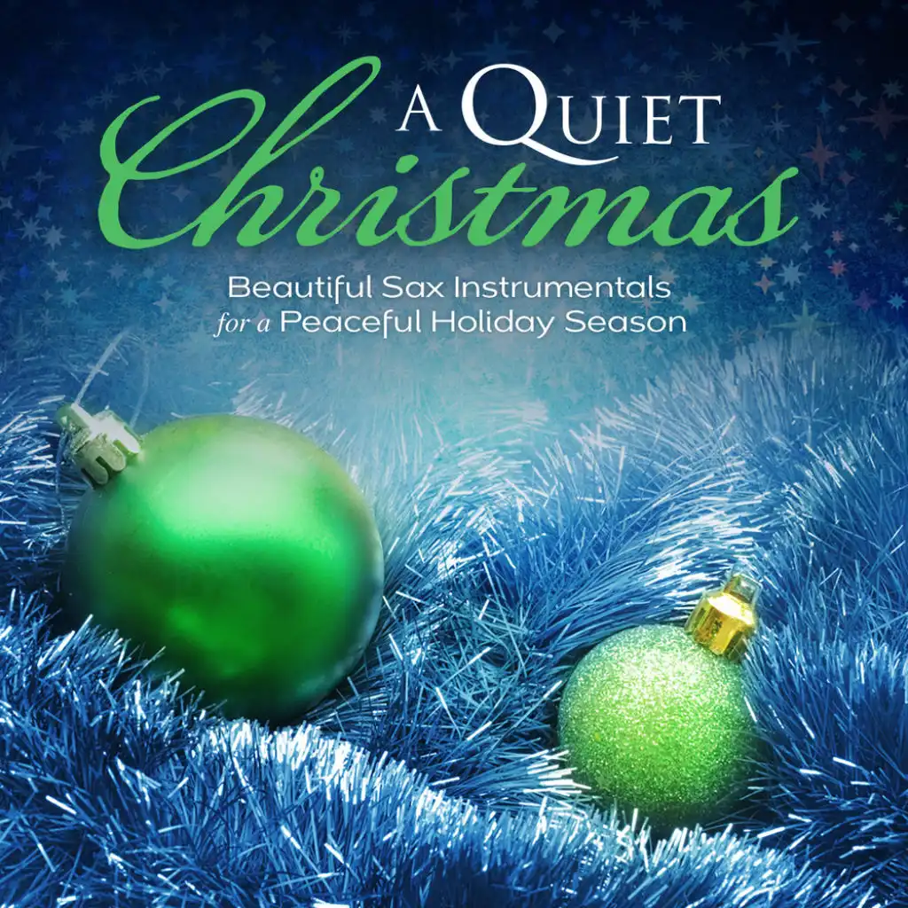 A Quiet Christmas: Beautiful Sax Instrumentals For a Peaceful Holiday Season