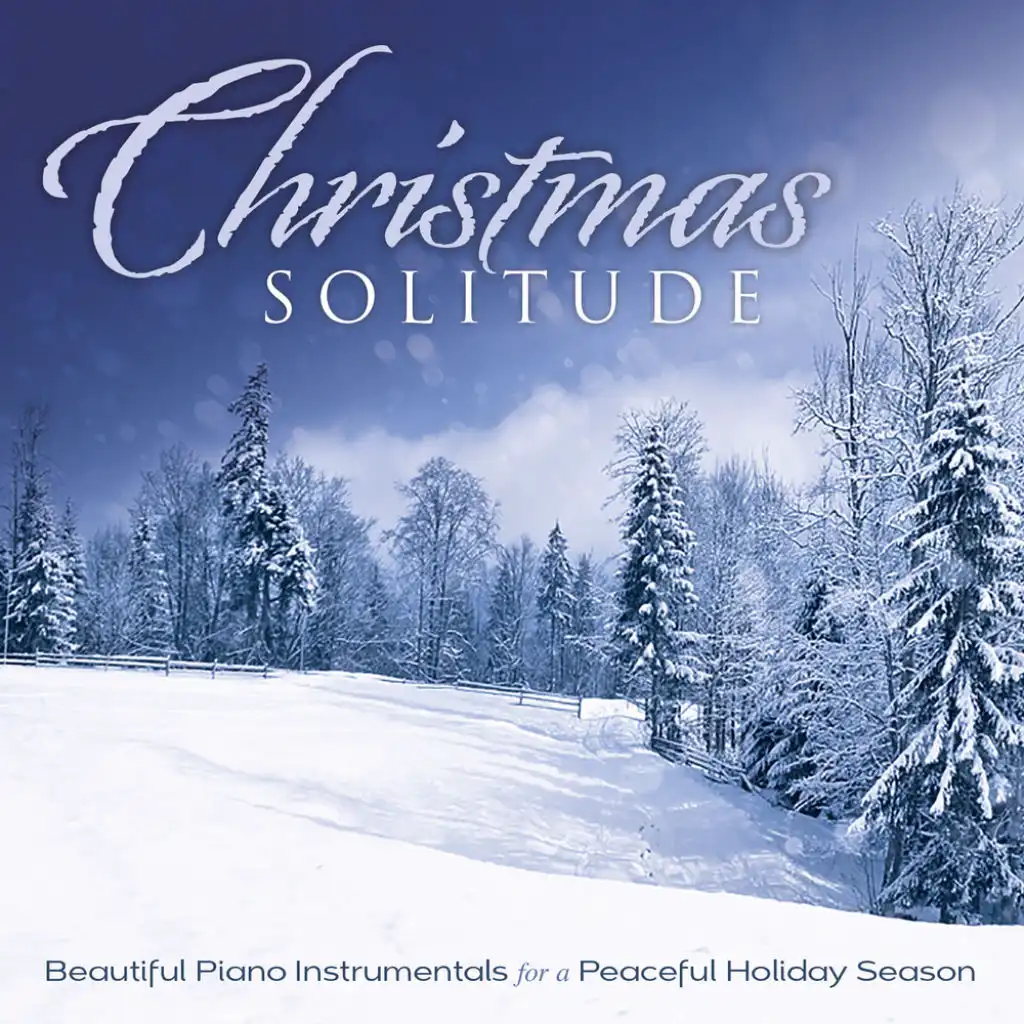 Christmas Solitude: Beautiful Piano Instrumentals For a Peaceful Holiday Season