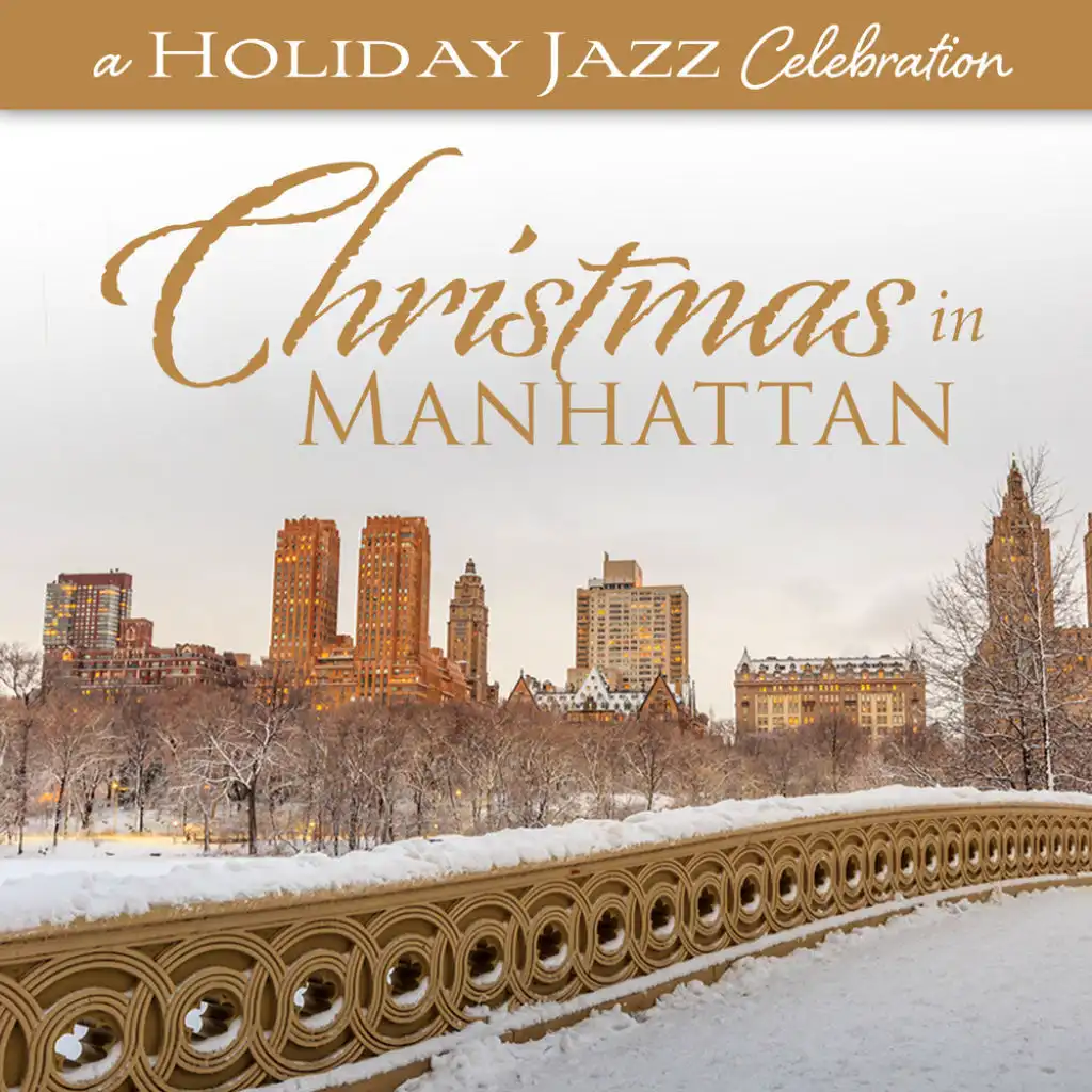 A Holiday Jazz Celebration: Christmas In Manhattan