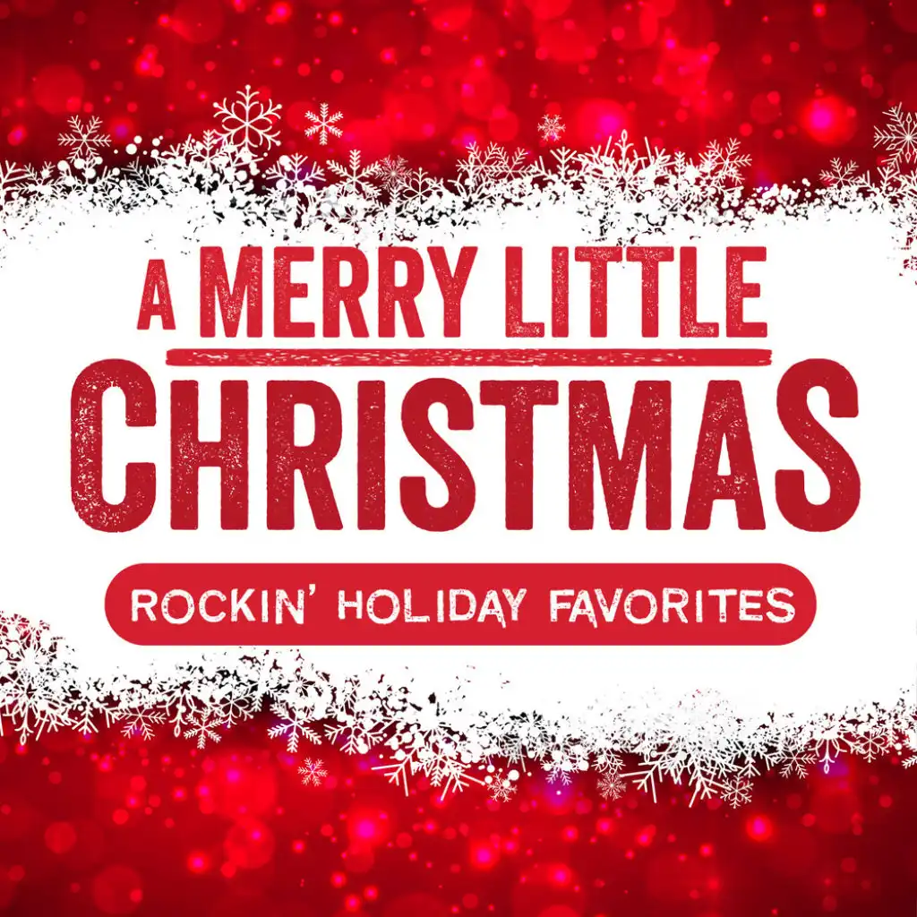 Here We Come A Caroling (A Merry Little Christmas: Rockin' Holiday Favorites Version)