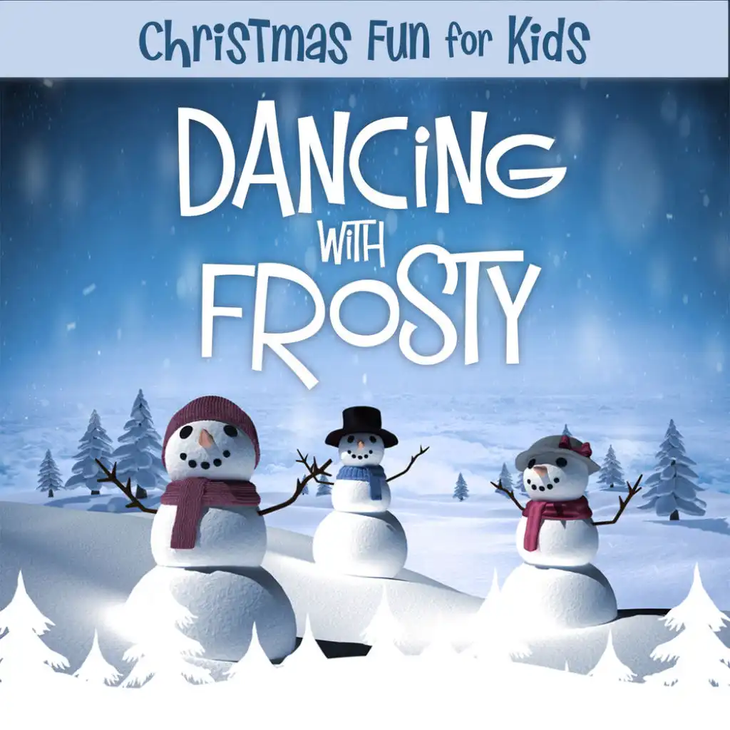 The Twelve Days Of Christmas (Christmas Fun For Kids: Dancing With Frosty Version)